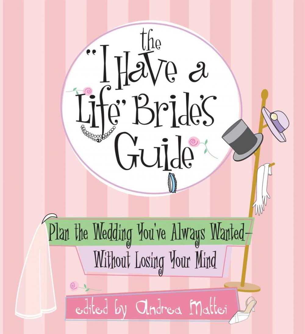 Big bigCover of The I Have A Life Bride's Guide