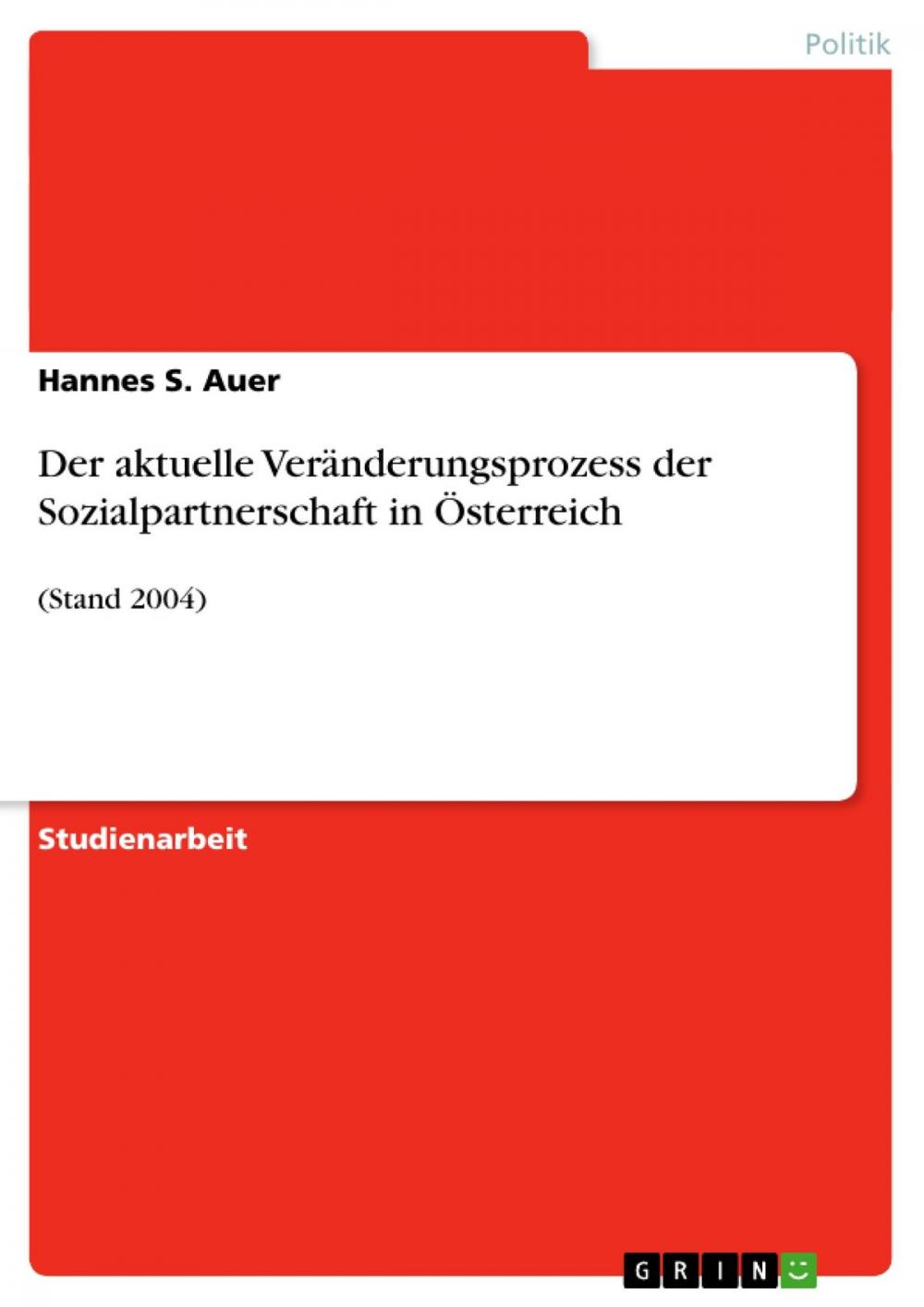 Big bigCover of Der aktuelle Veränderungsprozess der Sozialpartnerschaft in Österreich