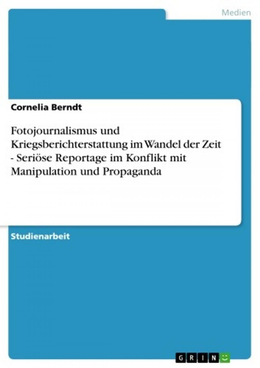 Big bigCover of Fotojournalismus und Kriegsberichterstattung im Wandel der Zeit - Seriöse Reportage im Konflikt mit Manipulation und Propaganda