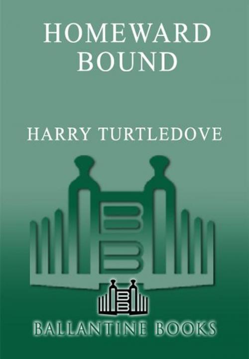 Cover of the book Homeward Bound by Harry Turtledove, Random House Publishing Group