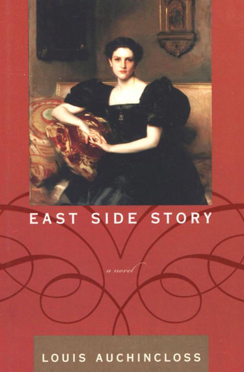 Cover of the book East Side Story by Louis Auchincloss, Houghton Mifflin Harcourt