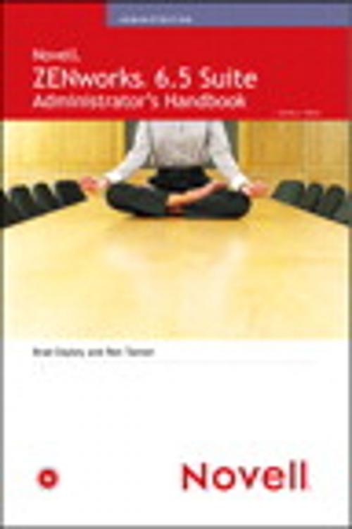 Cover of the book ZENworks 6.5 Suite Administrator's Handbook by Brad Dayley, Ron Tanner, Pearson Education