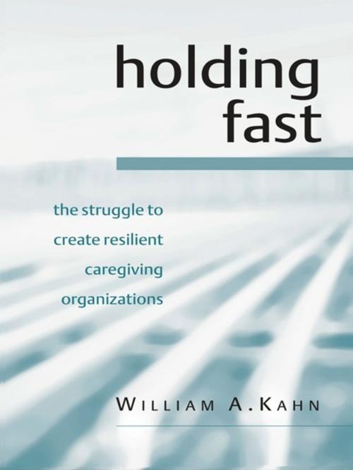 Cover of the book Holding Fast by William A. Kahn, Taylor and Francis