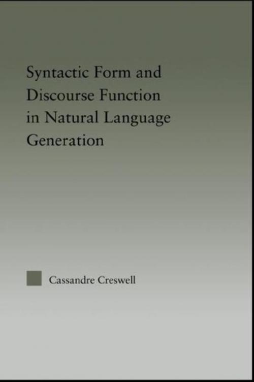 Cover of the book Discourse Function & Syntactic Form in Natural Language Generation by Cassandre Creswell, Taylor and Francis