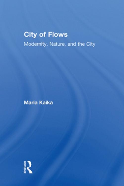 Cover of the book City of Flows by Maria Kaika, Taylor and Francis