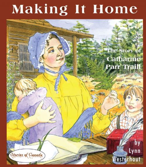 Cover of the book Making it Home by Lynn Westerhout, Dundurn