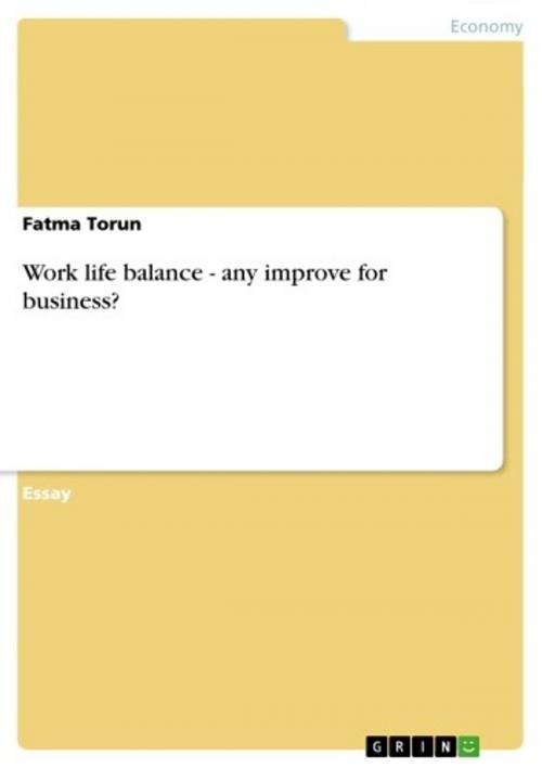 Cover of the book Work life balance - any improve for business? by Fatma Torun, GRIN Publishing