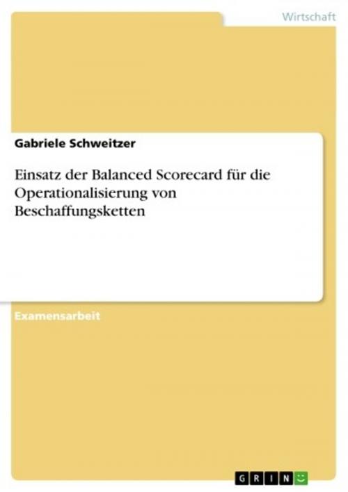 Cover of the book Einsatz der Balanced Scorecard für die Operationalisierung von Beschaffungsketten by Gabriele Schweitzer, GRIN Verlag