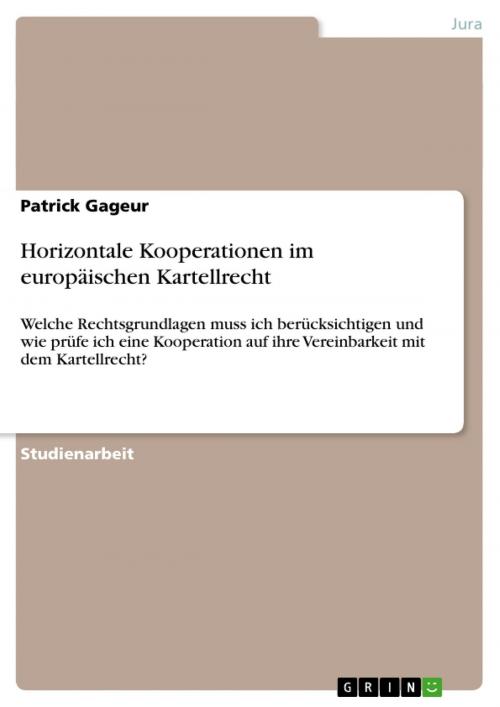 Cover of the book Horizontale Kooperationen im europäischen Kartellrecht by Patrick Gageur, GRIN Verlag