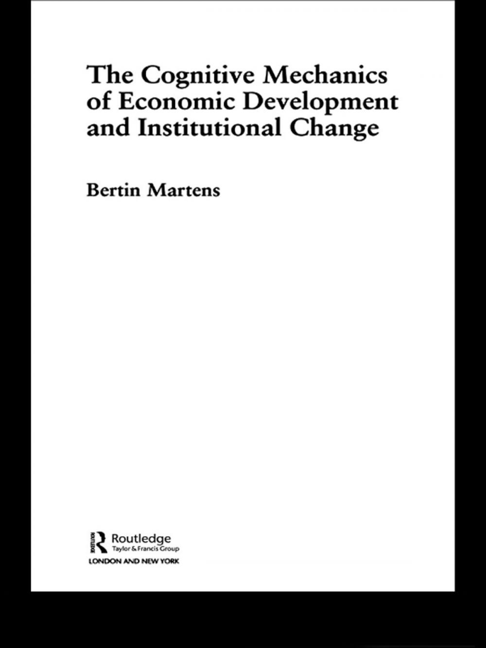 Big bigCover of The Cognitive Mechanics of Economic Development and Institutional Change