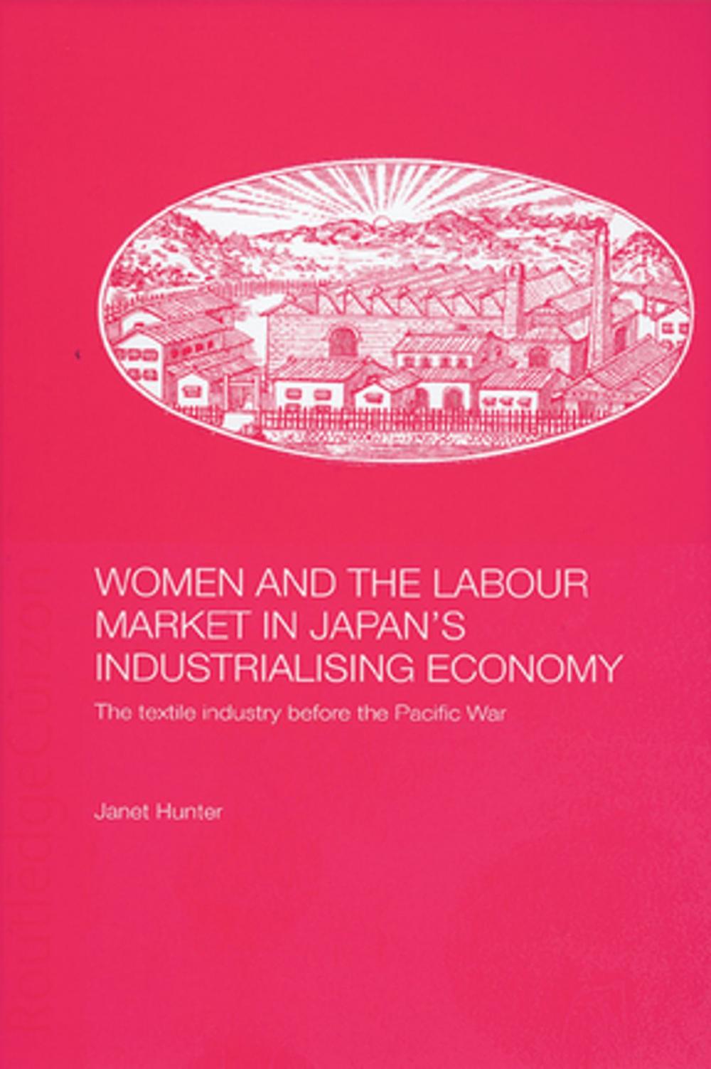 Big bigCover of Women and the Labour Market in Japan's Industrialising Economy