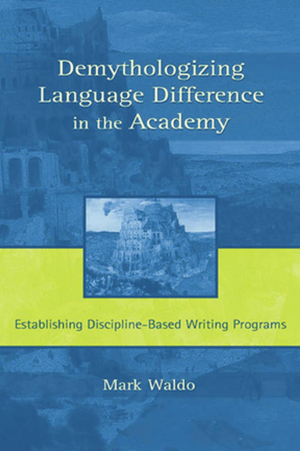 Big bigCover of Demythologizing Language Difference in the Academy