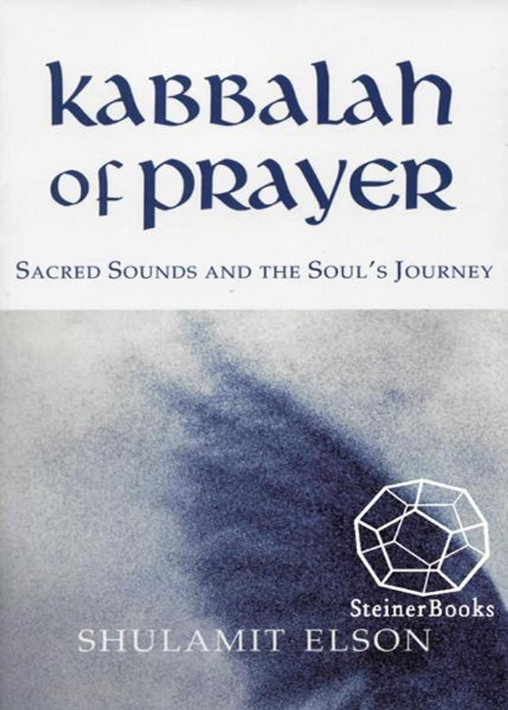 Big bigCover of Kabbalah of Prayer: Sacred Sounds and the Soul's Journey