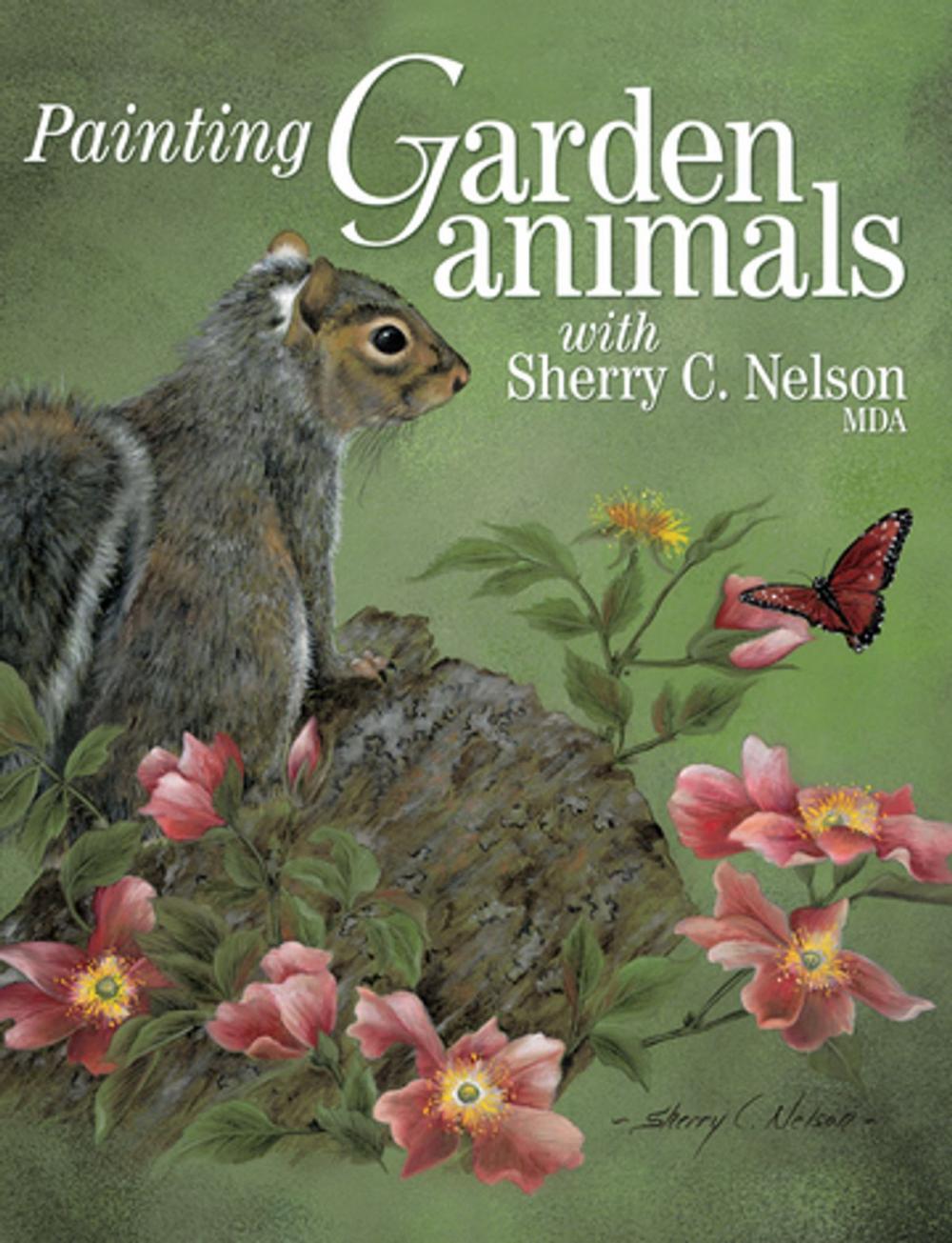 Big bigCover of Painting Garden Animals with Sherry C. Nelson, MDA