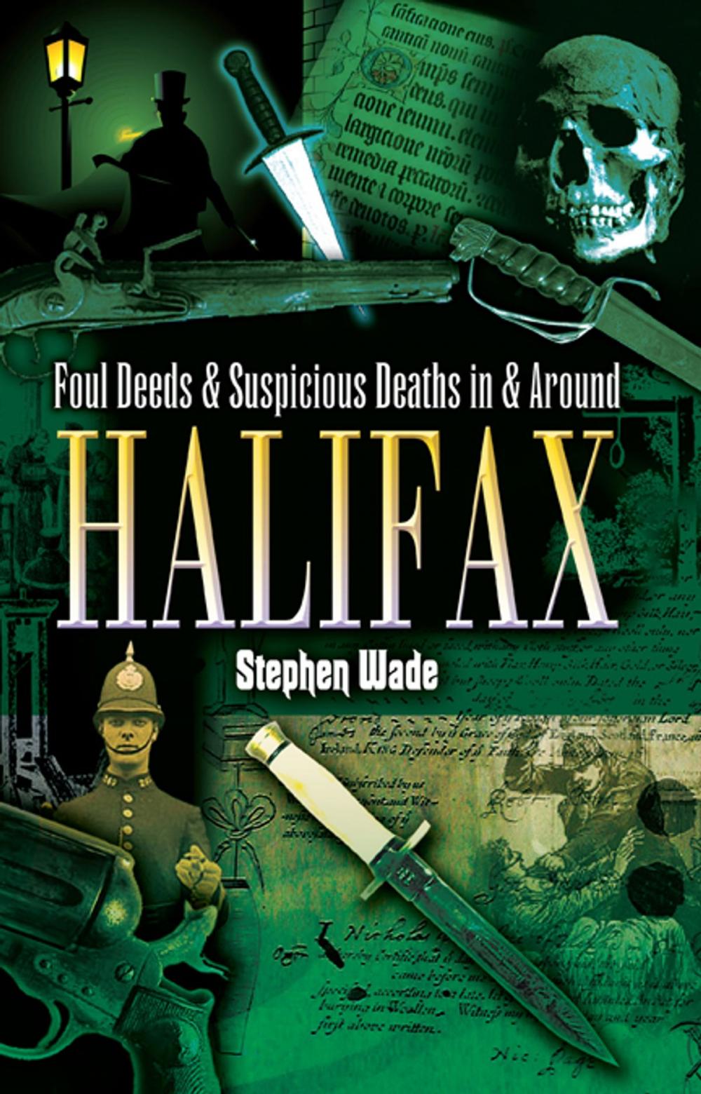 Big bigCover of Foul Deeds and Suspicious Deaths in and around Halifax