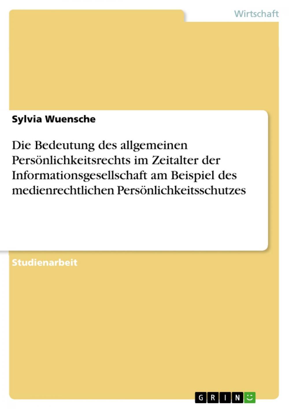 Big bigCover of Die Bedeutung des allgemeinen Persönlichkeitsrechts im Zeitalter der Informationsgesellschaft am Beispiel des medienrechtlichen Persönlichkeitsschutzes