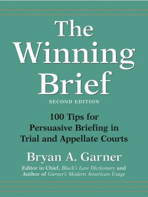 Cover of the book The Winning Brief: 100 Tips for Persuasive Briefing in Trial and Appellate Courts by John Hope Franklin, Loren Schweninger