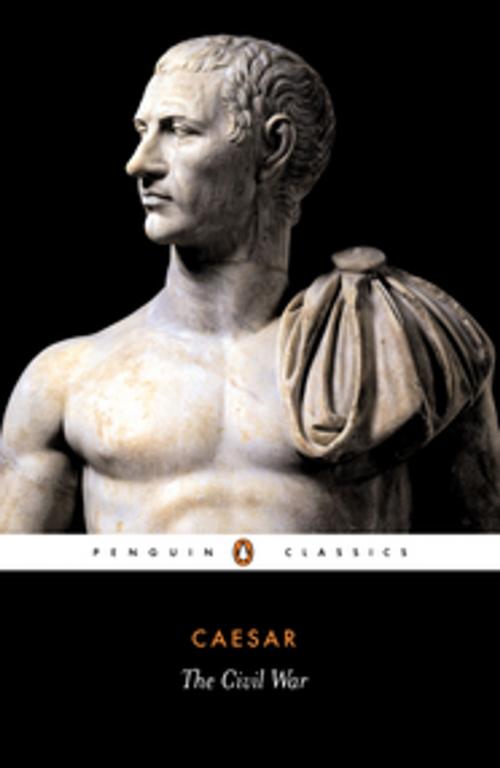 Cover of the book The Civil War by Julius Caesar, Penguin Books Ltd