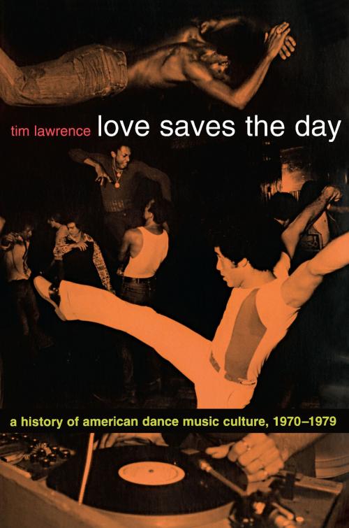 Cover of the book Love Saves the Day by Tim Lawrence, Duke University Press