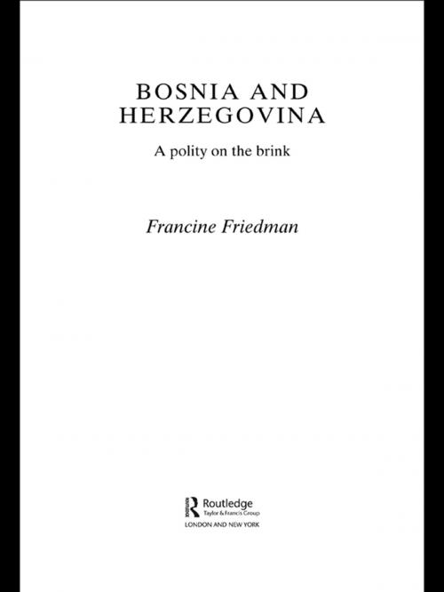 Cover of the book Bosnia and Herzegovina by Francine Friedman, Taylor and Francis