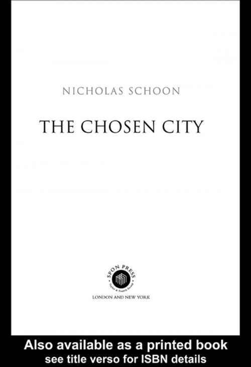 Cover of the book The Chosen City by Nicholas Schoon, Taylor and Francis