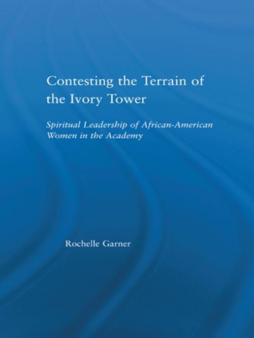 Cover of the book Contesting the Terrain of the Ivory Tower by Rochelle Garner, Taylor and Francis