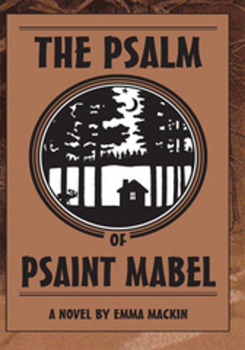 Cover of the book The Psalm of Psaint Mabel by Emma Mackin, Xlibris US