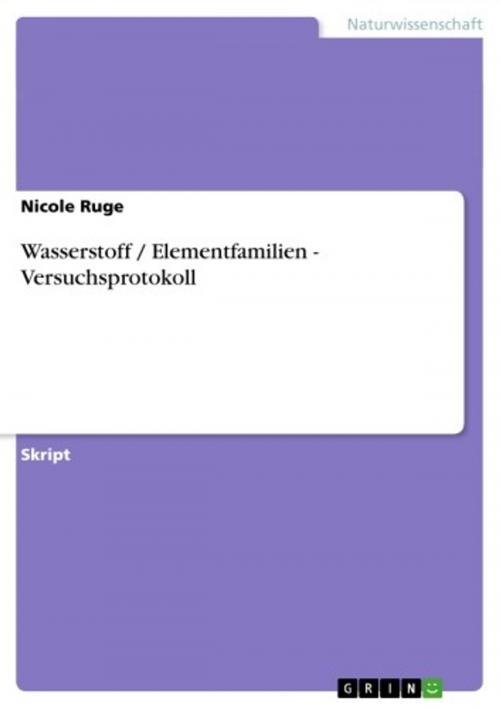 Cover of the book Wasserstoff / Elementfamilien - Versuchsprotokoll by Nicole Ruge, GRIN Verlag