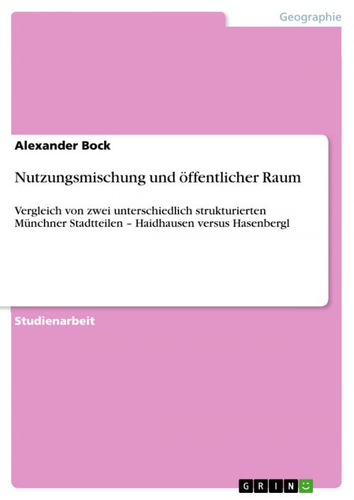 Cover of the book Nutzungsmischung und öffentlicher Raum by Alexander Bock, GRIN Verlag