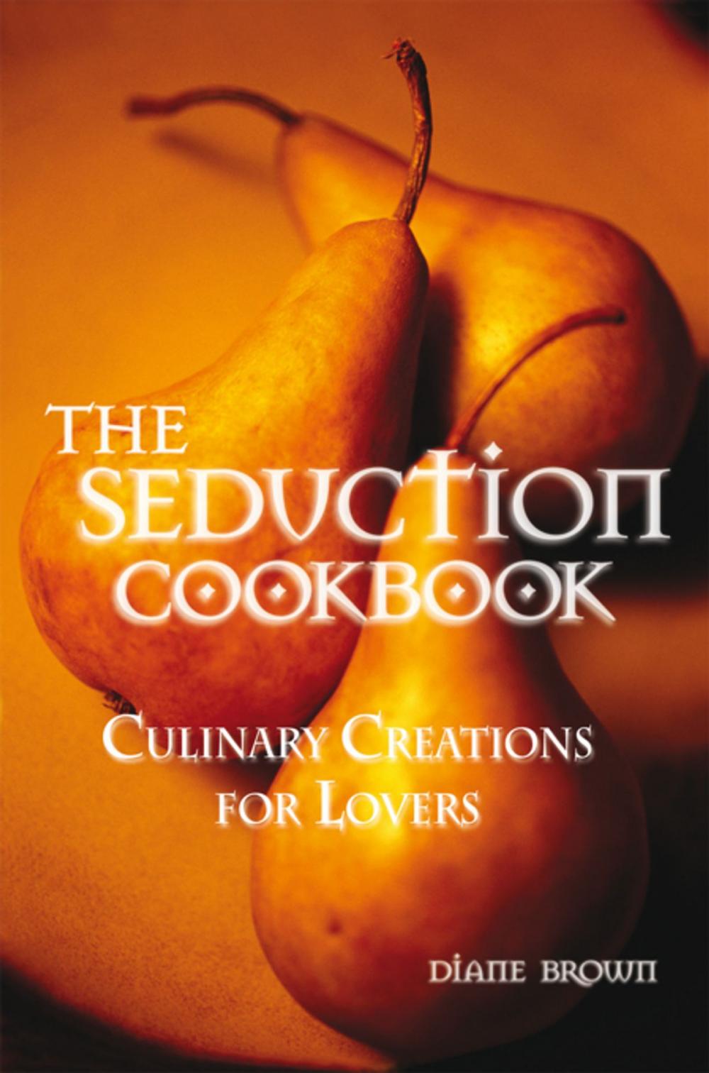 Big bigCover of The Seduction Cookbook