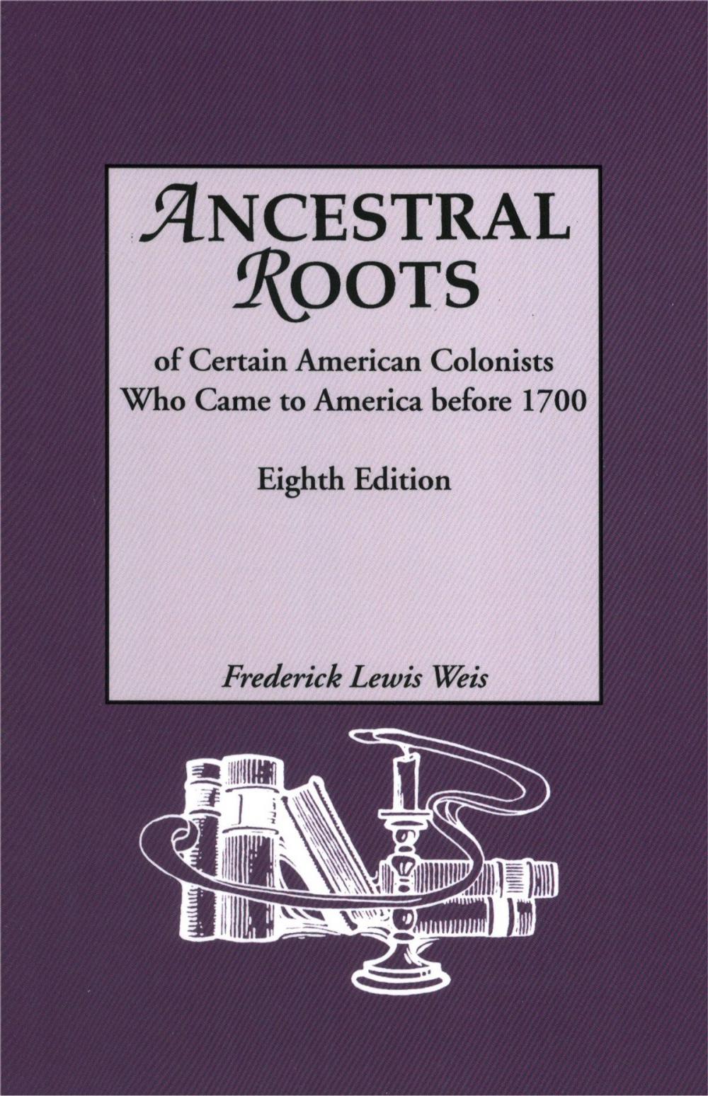 Big bigCover of Ancestral Roots of Certain American Colonists Who Came to America Before 1700