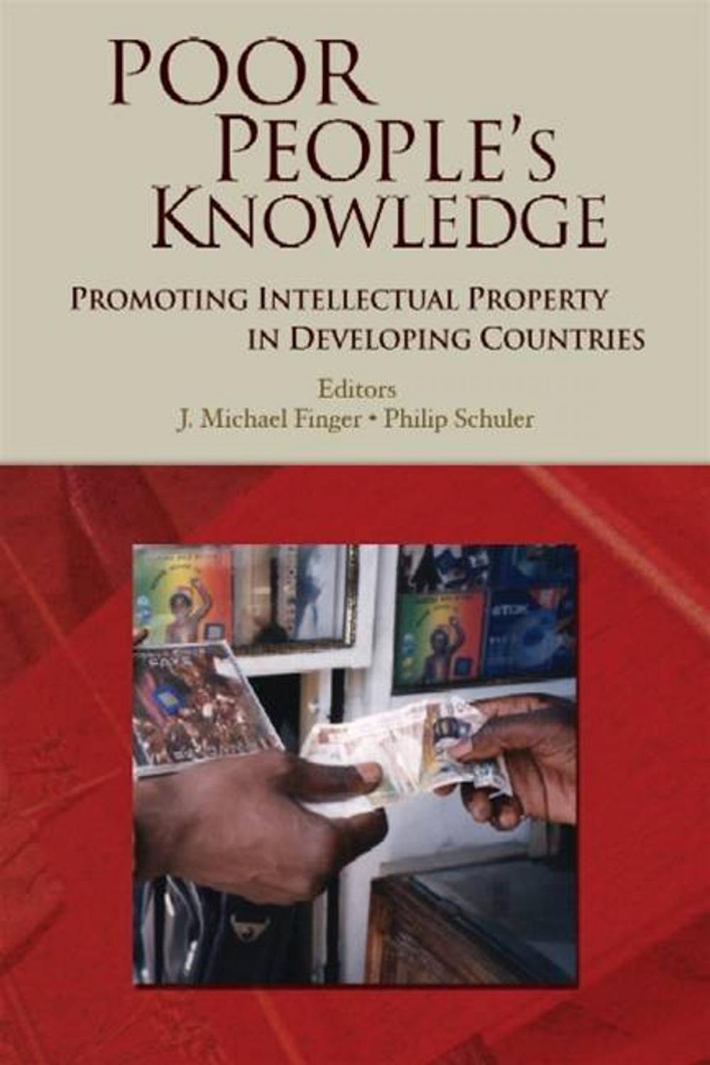 Big bigCover of Poor People's Knowledge: Promoting Intellectual Property In Developing Countries