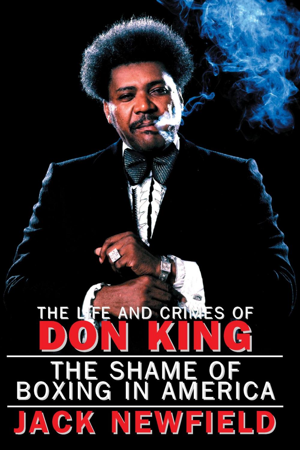 Big bigCover of The Life and Crimes of Don King