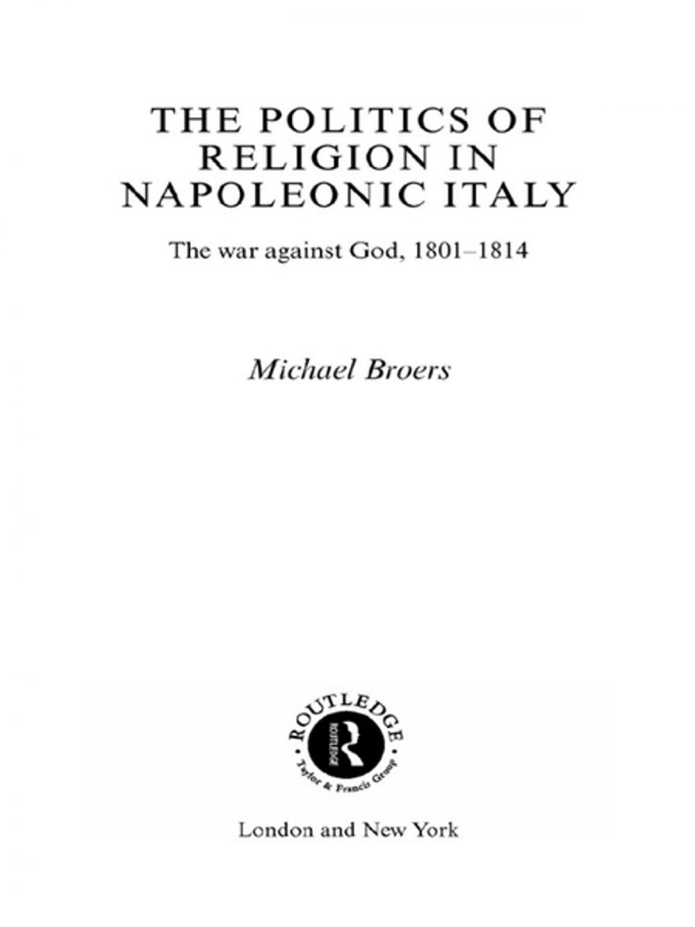 Big bigCover of Politics and Religion in Napoleonic Italy