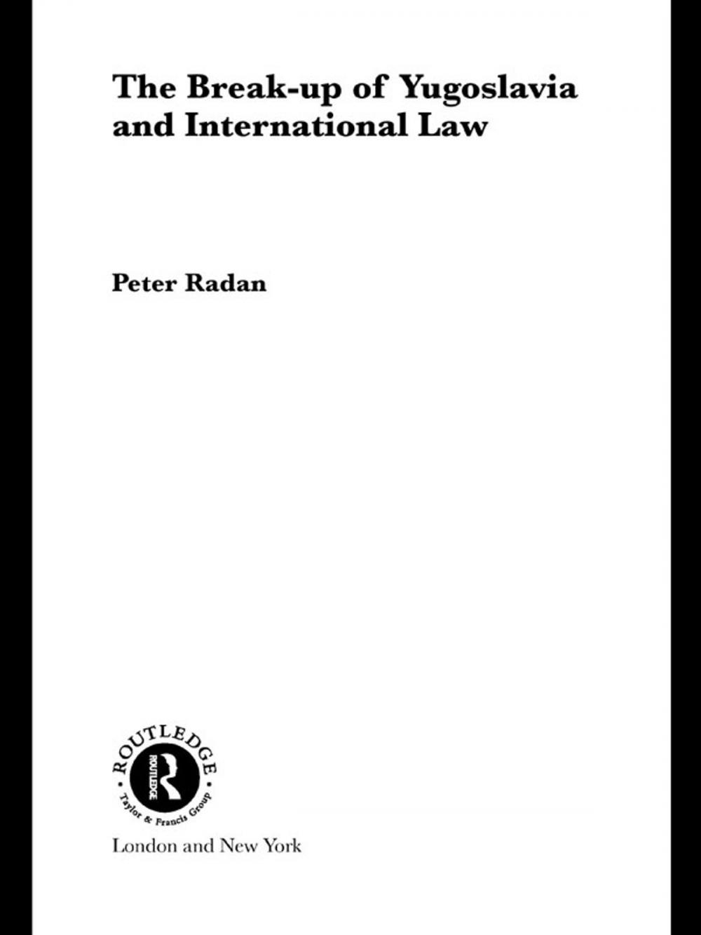 Big bigCover of The Break-up of Yugoslavia and International Law