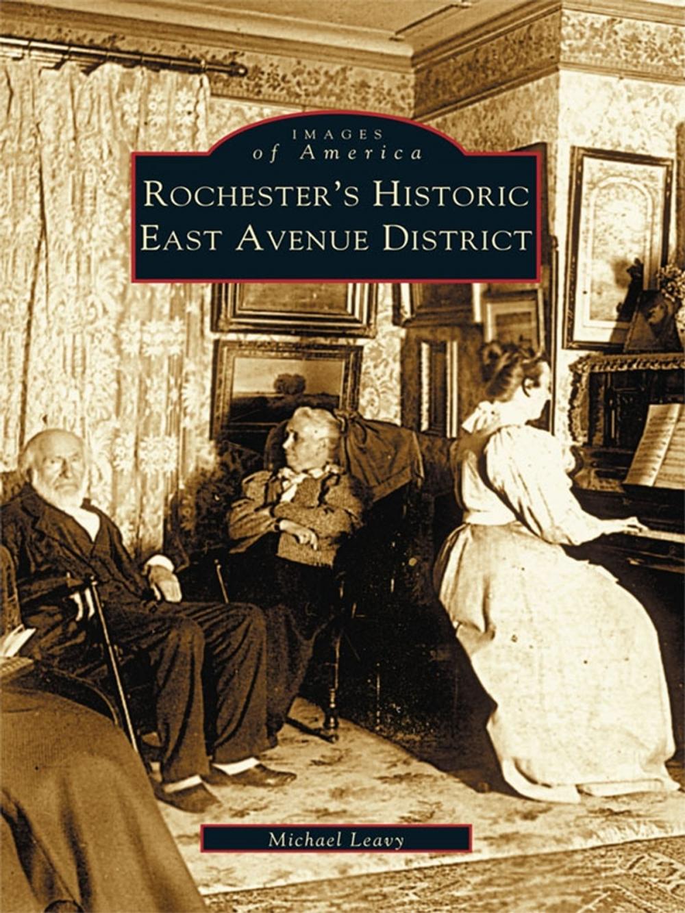 Big bigCover of Rochester's Historic East Avenue District