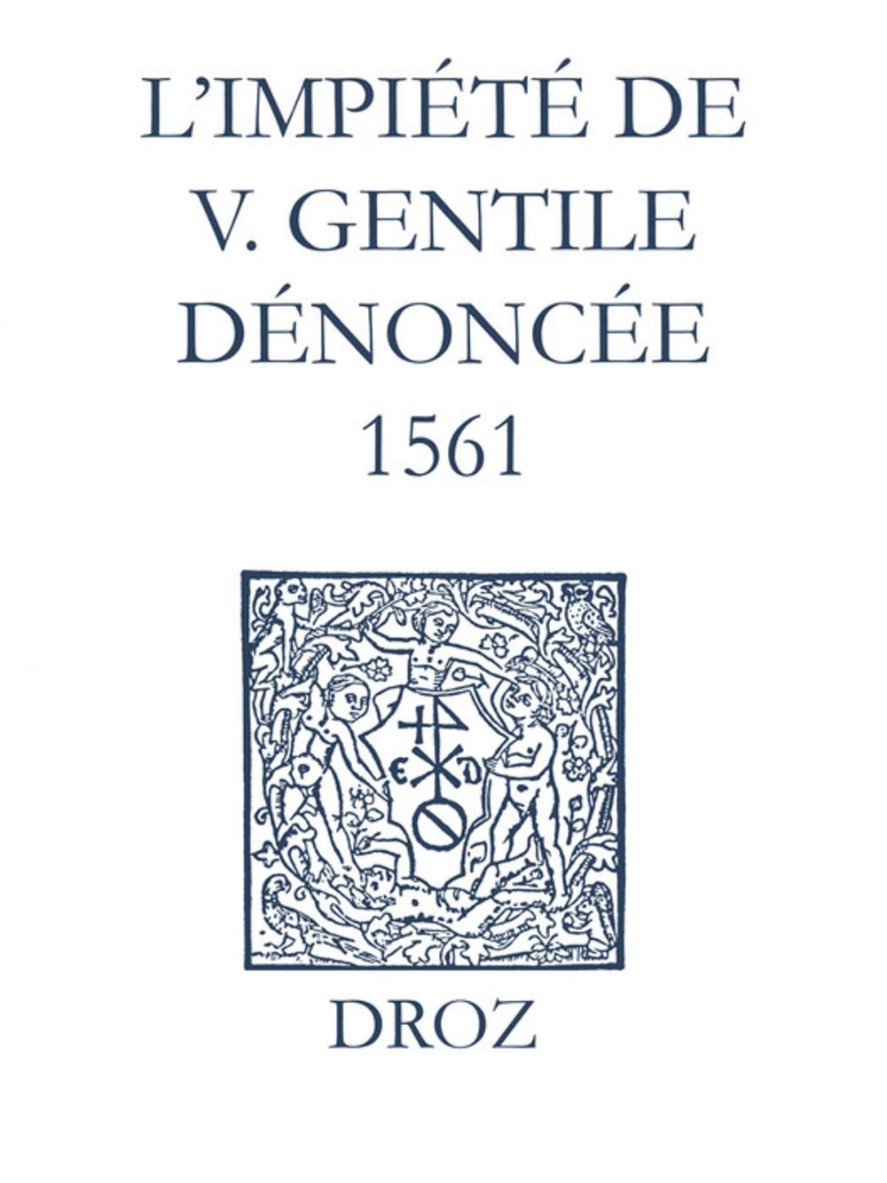 Big bigCover of Recueil des opuscules 1566. L'impiété de V. Gentile dénoncée (1561)