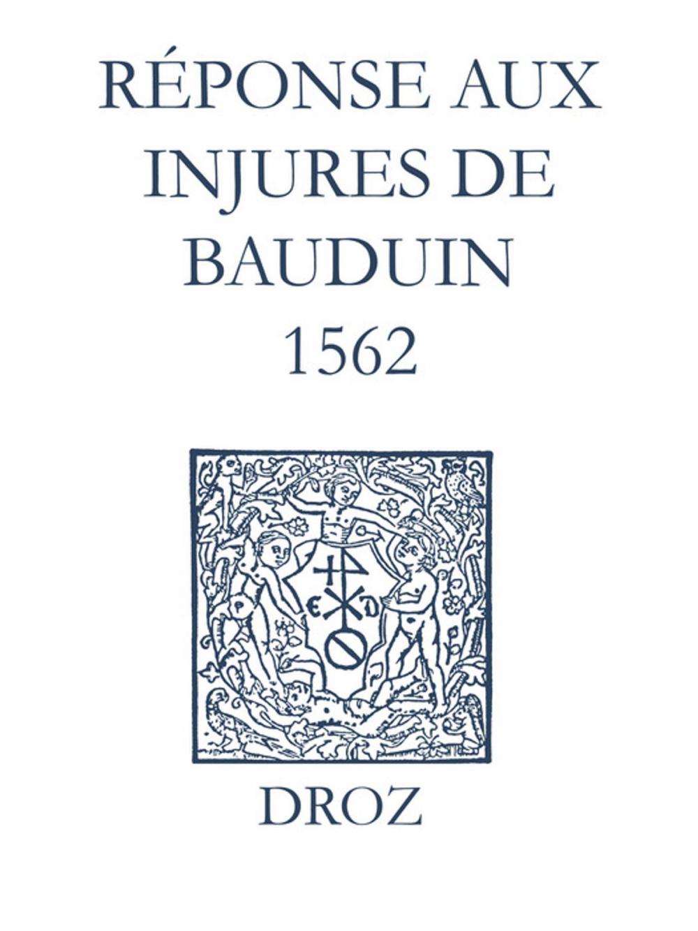 Big bigCover of Recueil des opuscules 1566. Réponse aux injures de Bauduin (1562)