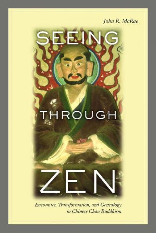Cover of the book Seeing through Zen by John R. Mcrae, University of California Press