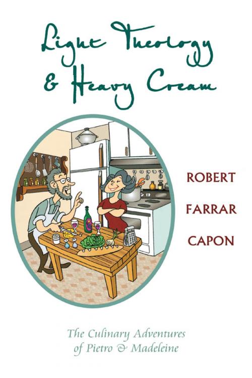 Cover of the book Light Theology and Heavy Cream by Robert Farrar Capon, Cowley Publications