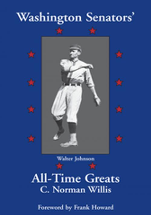 Cover of the book Washington Senators All-Time Greats by C. Norman Willis, Xlibris US