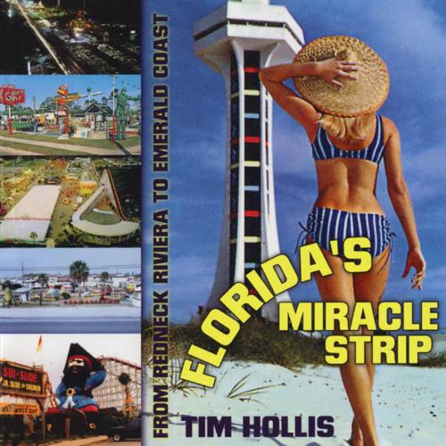 Cover of the book Florida's Miracle Strip by Tim Hollis, University Press of Mississippi