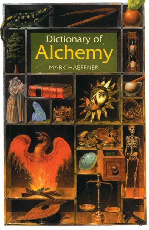 Cover of the book Dictionary of Alchemy by Mark Haeffner, Aeon Books