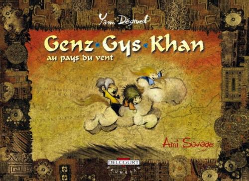 Cover of the book Genz Gys Khan T01 by Yann Dégruel, Delcourt