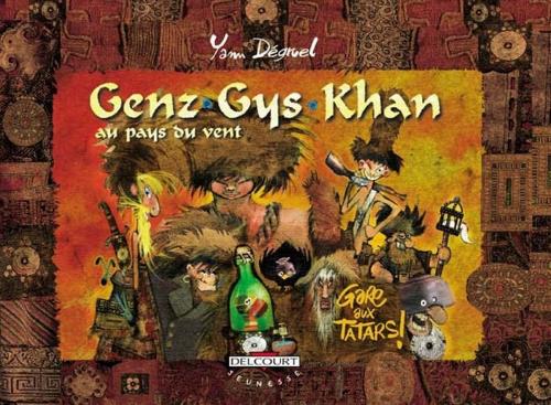 Cover of the book Genz Gys Khan T03 by Yann Dégruel, Delcourt