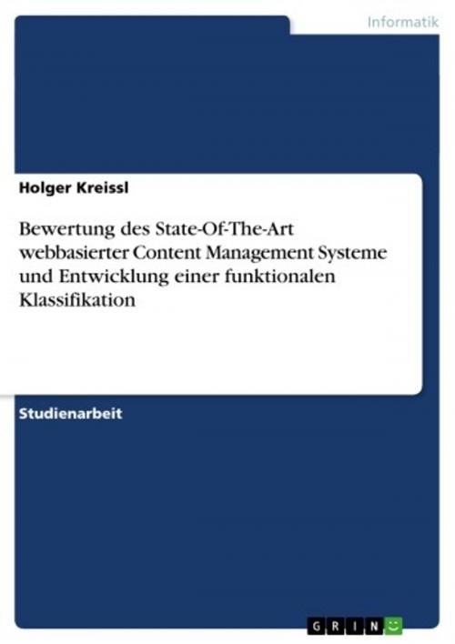 Cover of the book Bewertung des State-Of-The-Art webbasierter Content Management Systeme und Entwicklung einer funktionalen Klassifikation by Holger Kreissl, GRIN Verlag