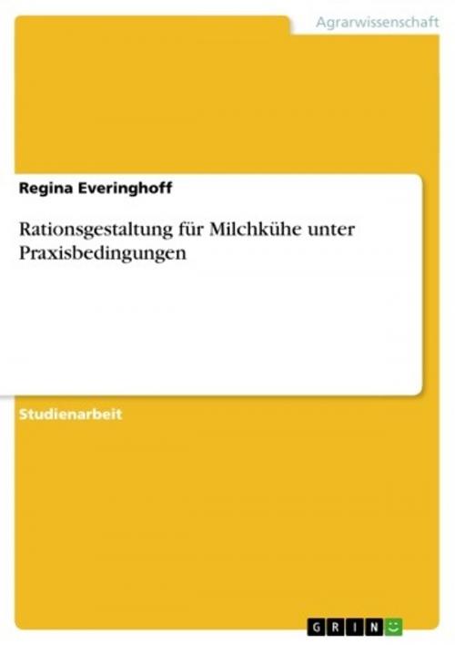 Cover of the book Rationsgestaltung für Milchkühe unter Praxisbedingungen by Regina Everinghoff, GRIN Verlag