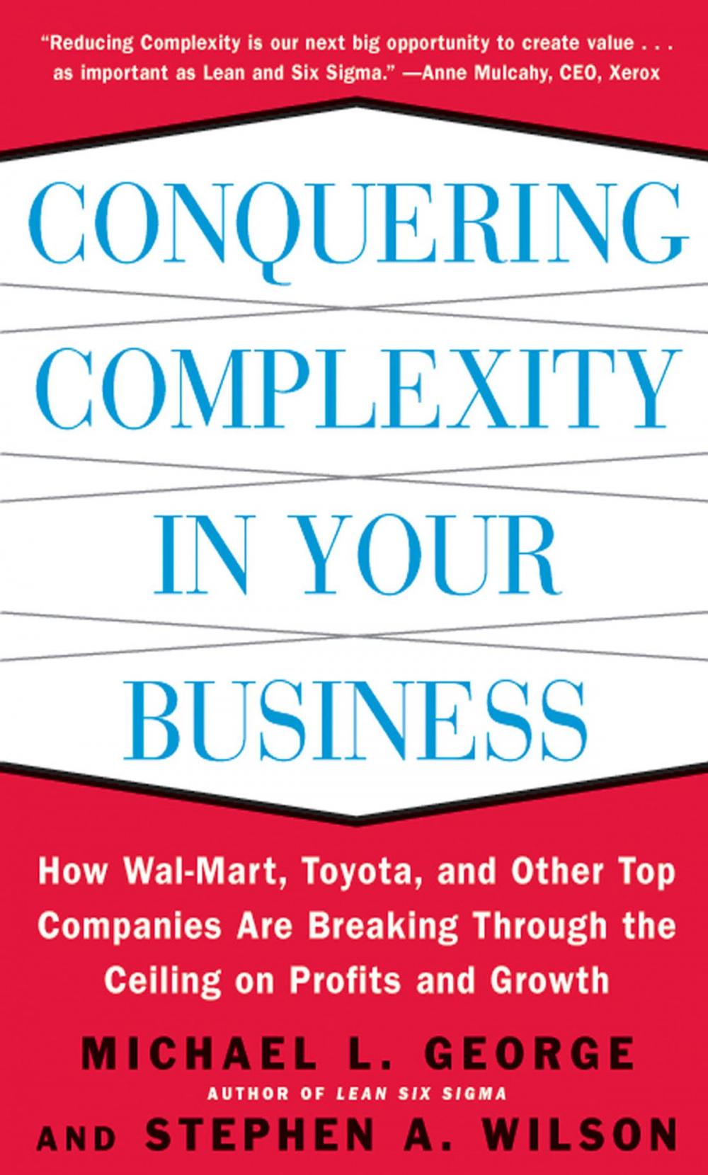 Big bigCover of Conquering Complexity in Your Business: How Wal-Mart, Toyota, and Other Top Companies Are Breaking Through the Ceiling on Profits and Growth