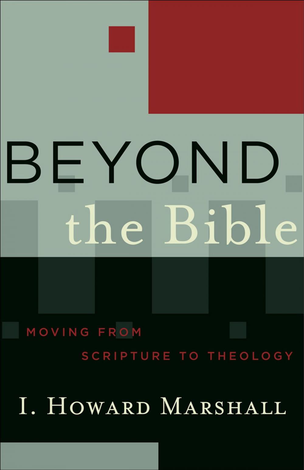 Big bigCover of Beyond the Bible (Acadia Studies in Bible and Theology)