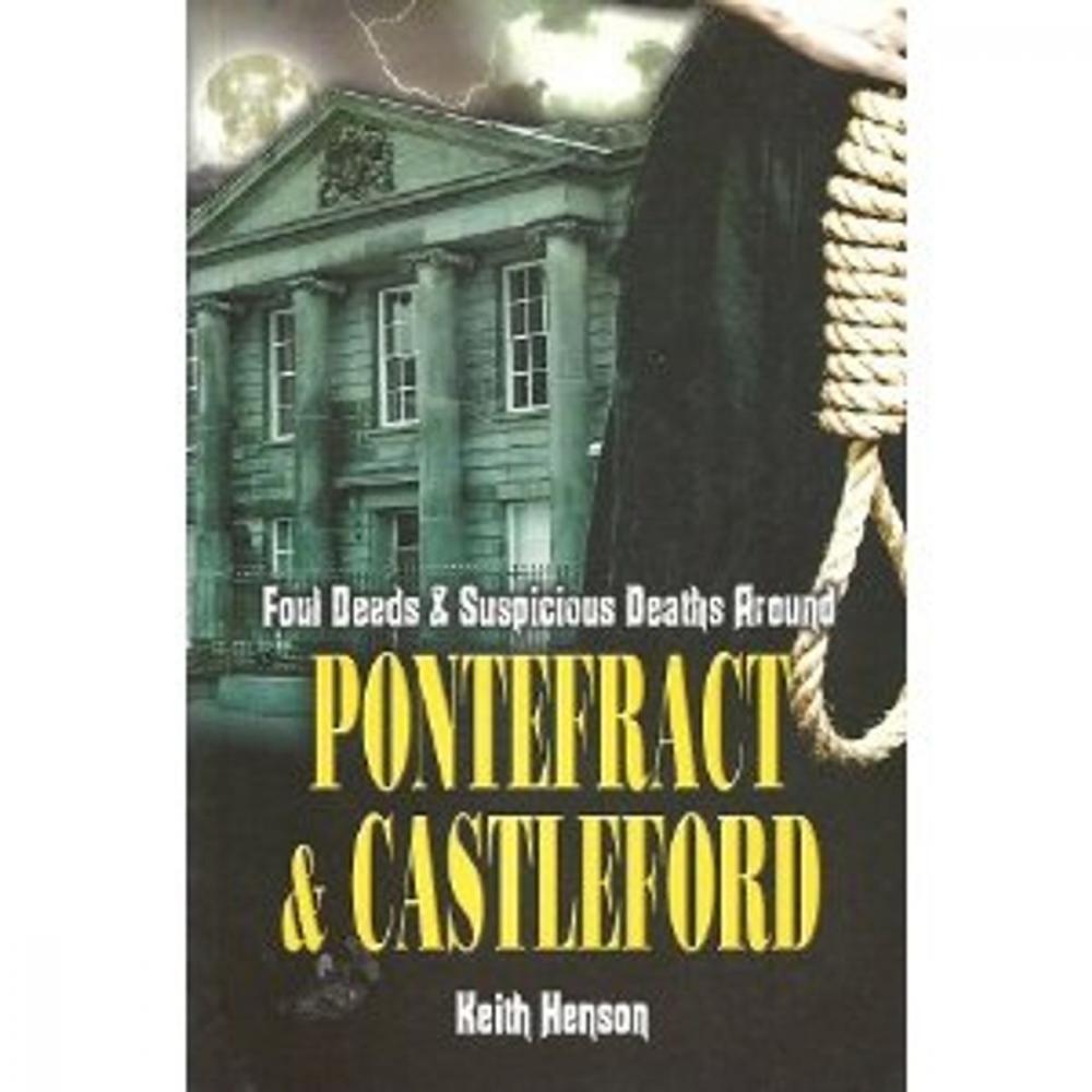 Big bigCover of Foul Deeds and Suspicious Deaths Around Pontefract & Castleford